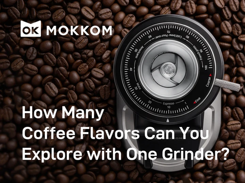 How Many Coffee Flavors Can You Explore with One Grinder?