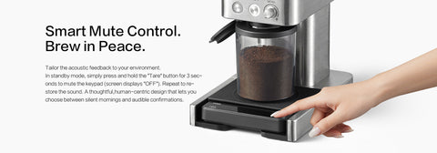 Smart Mute Control. 
Brew in Peace.
Tailor the acoustic feedback to your environment. In standby mode, simply press and hold the "Tare" button for 3 seconds to mute the keypad (screen displays "OFF"). Repeat to restore the sound. A thoughtful, human-centric design that lets you choose between silent mornings and audible confirmations.
